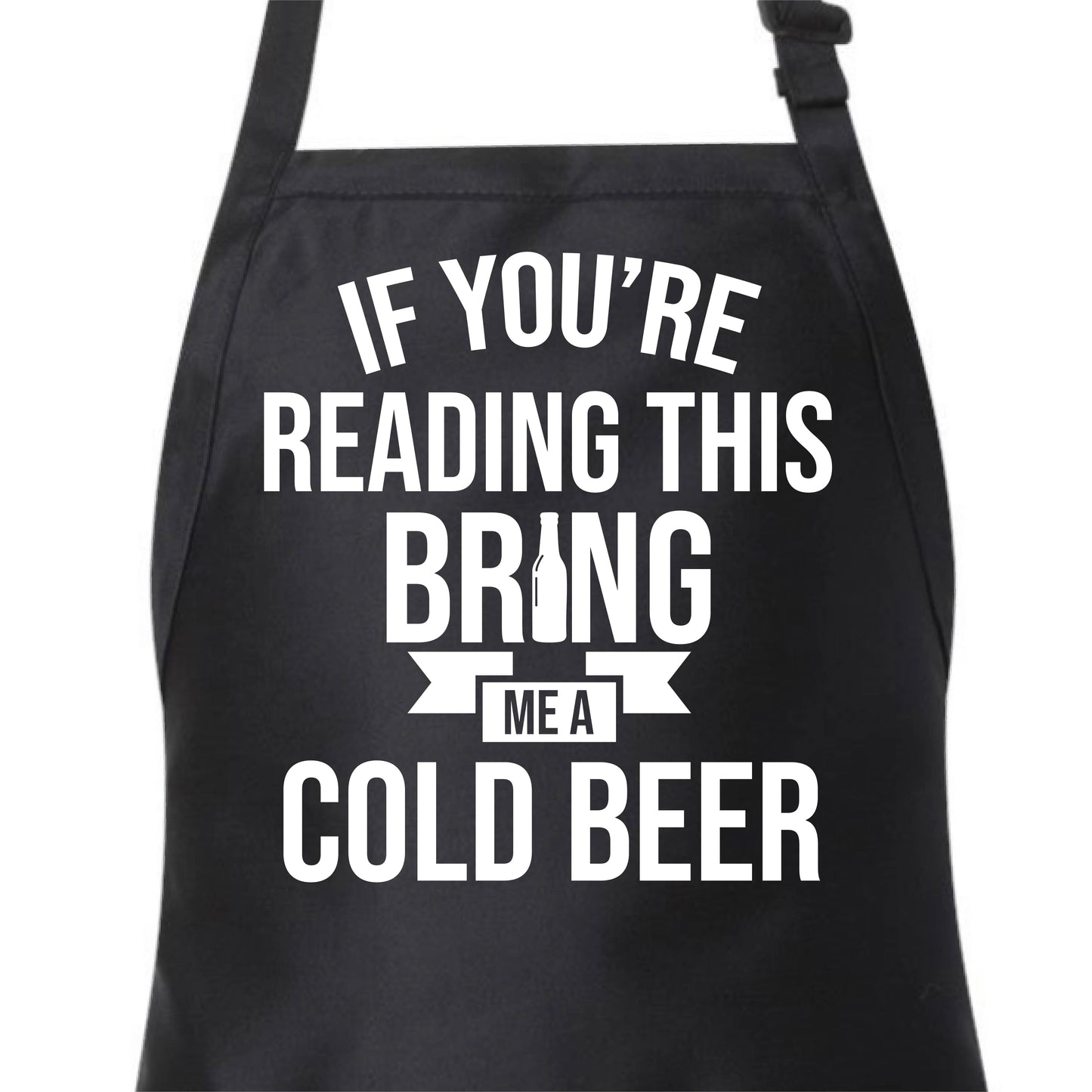 If you are reading this Bring me a cold beer | Apron