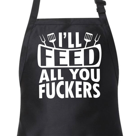 I'll Feed All You Fuckers | Apron