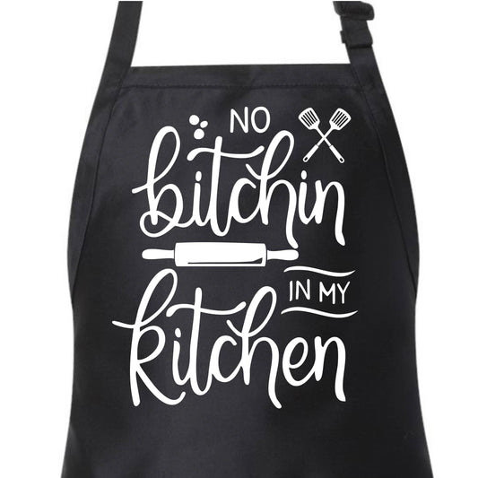 No Bitchin in my Kitchen | Apron