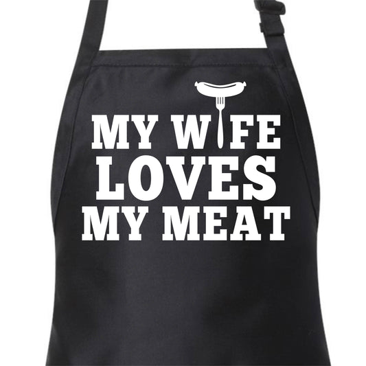 My Wife Loves My Meat | Apron